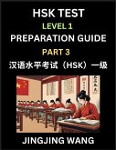 HSK Test Level 1 Preparation Guide (Part 3)- A Beginner's Study Material to Self-learn Mandarin Chinese Characters, Words, Example Sentences, Vocabulary, Essays and Stories to Pass Hanyu Shuiping Kaoshi, Easy Lessons, Books for HSK All Levels HSK Test Level 1 Preparation Guide (Part 3)- A Beginner's Study Material to Self-learn Mandarin Chinese Characters, Words, Example Sentences, Vocabulary, Essays and Stories to Pass Hanyu Shuiping Kaoshi, Easy Lessons, Books for HSK All Levels