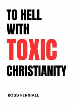 Cover To Hell with Toxic Christianity (eBook, ePUB)