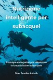 Nutrizione intelligente per subacquei (eBook, ePUB) Nutrizione intelligente per subacquei (eBook, ePUB)