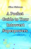 A Pocket Guide To Your Introvert Superpowers (eBook, ePUB)