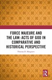 Force Majeure and the Law: Acts of God in Comparative and Historical Perspective (eBook, ePUB)
