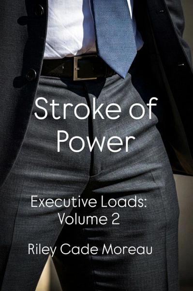 Stroke of Power (Executive Loads, #2) (eBook, ePUB)