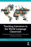 Teaching Literature in the World Language Classroom (eBook, ePUB) Teaching Literature in the World Language Classroom (eBook, ePUB)
