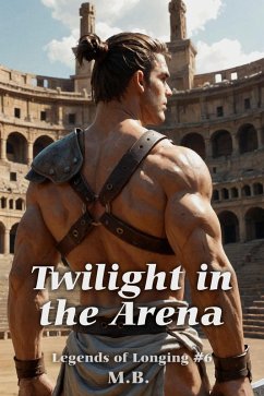 Twilight in the Arena (Legends of Longing, #6) (eBook, ePUB) - Mb