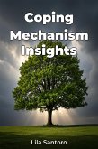 Coping Mechanism Insights (eBook, ePUB) Coping Mechanism Insights (eBook, ePUB)