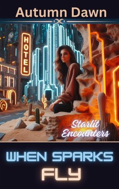When Sparks Fly (eBook, ePUB) - Autumn Dawn When Sparks Fly (eBook, ePUB) - Autumn Dawn