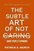 THE SUBTLE ART OF NOT CARING ABOUT PEOPLE'S OPINIONS (eBook, ePUB)