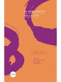 La vera entità della vita (eBook, ePUB) La vera entità della vita (eBook, ePUB)