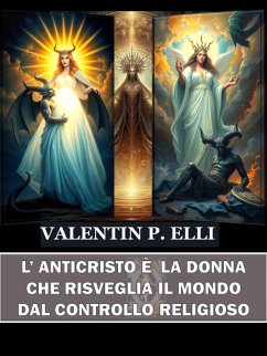 Cover L'Anticristo è la Donna che Risveglia il Mondo dal Controllo Religioso (eBook, ePUB)