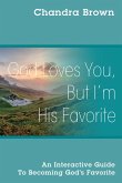 God Loves You, But I'm His Favorite (eBook, ePUB) God Loves You, But I'm His Favorite (eBook, ePUB)