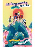 Le fondamenta della felicità (eBook, ePUB) Le fondamenta della felicità (eBook, ePUB)