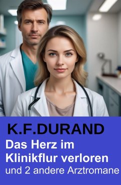 Cover Das Herz im Klinikflur verloren und 2 andere Arztromane (eBook, ePUB)