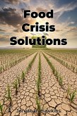 Food Crisis Solutions (eBook, ePUB) Food Crisis Solutions (eBook, ePUB)