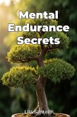 Mental Endurance Secrets (eBook, ePUB) Mental Endurance Secrets (eBook, ePUB)