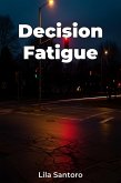 Decision Fatigue (eBook, ePUB) Decision Fatigue (eBook, ePUB)