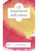 Gli insegnamenti della vittoria (eBook, ePUB) Gli insegnamenti della vittoria (eBook, ePUB)