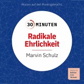 30 Minuten Radikale Ehrlichkeit (MP3-Download) 30 Minuten Radikale Ehrlichkeit (MP3-Download)