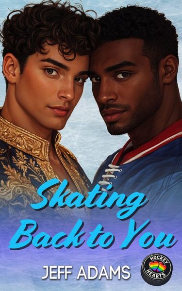 Skating Back to You (Hockey Hearts) (eBook, ePUB) Skating Back to You (Hockey Hearts) (eBook, ePUB)