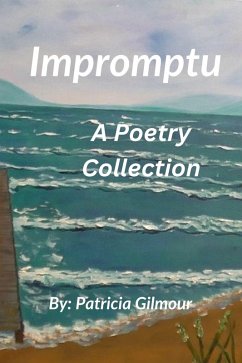 Impromptu (eBook, ePUB) - Gilmour, Patricia Impromptu (eBook, ePUB) - Gilmour, Patricia