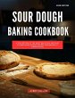 Sour Dough Baking Cookbook: A... - Bild 1