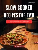 Slow Cooker Recipes for Two: A Complete Cookbook to Creating Perfect Meals for two with Your Slow Cooker (Easy and Delicious Cooking Recipes for 2025, #1) (eBook, ePUB) Slow Cooker Recipes for Two: A Complete Cookbook to Creating Perfect Meals for two with Your Slow Cooker (Easy and Delicious Cooking Recipes for 2025, #1) (eBook, ePUB)