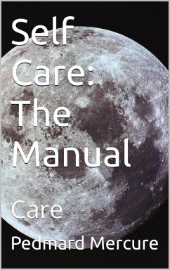 Cover Self Care: The Manual (eBook, ePUB)