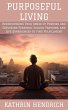 Purposeful Living: Rediscovering Your... - Bild 1