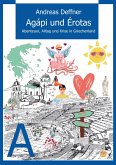 Griechenland - Liebe zu Land und Leuten - Agápi und Érotas (eBook, ePUB) Griechenland - Liebe zu Land und Leuten - Agápi und Érotas (eBook, ePUB)