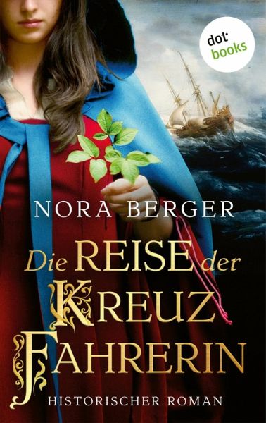 Die Reise der Kreuzfahrerin (eBook, ePUB) Die Reise der Kreuzfahrerin (eBook, ePUB)