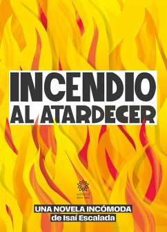 Incendio al atardecer (eBook, ePUB) - Escalada, Isaí