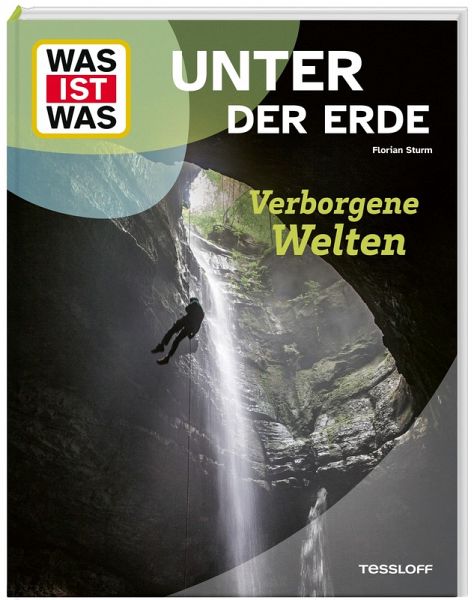 WAS IST WAS Unter der Erde. Verborgene Welten WAS IST WAS Unter der Erde. Verborgene Welten