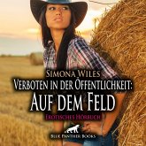 Verboten in der Öffentlichkeit: Auf dem Feld Erotik Audio Story Erotisches Hörbuch Audio-CD Verboten in der Öffentlichkeit: Auf dem Feld Erotik Audio Story Erotisches Hörbuch Audio-CD