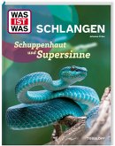 WAS IST WAS Schlangen. Schuppenhaut und Supersinne WAS IST WAS Schlangen. Schuppenhaut und Supersinne