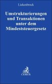 Umstrukturierungen und Transaktionen unter dem Mindeststeuergesetz Umstrukturierungen und Transaktionen unter dem Mindeststeuergesetz