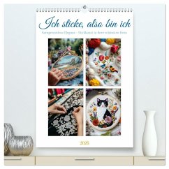 Cover Ich sticke, also bin ich (hochwertiger Premium Wandkalender 2026 DIN A2 hoch), Kunstdruck in Hochglanz