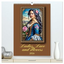 Ladies, Lace and Flowers (High Quality Premium Wall Calendar 2026 DIN A2 portrait),CALVENDO 12 Month Wall Calendar