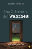 Das Geheimnis der Wahrheit Das Geheimnis der Wahrheit