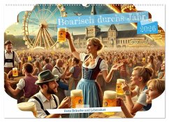 Boarisch durchs Jahr - Feste Bräuche und Lebenslust (Wandkalender 2026 DIN A2 quer), CALVENDO Monatskalender