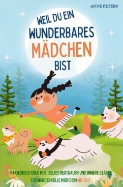 Cover Weil du ein wunderbares Mädchen bist - Kinderbuch über Mut, Selbstvertrauen und innere Stärke für wundervolle Mädchen wi