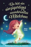 Mutmachgeschichten ab 6 Jahren - Du bist ein einzigartiges wundervolles Mädchen Mutmachgeschichten ab 6 Jahren - Du bist ein einzigartiges wundervolles Mädchen
