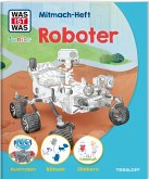 WAS IST WAS Junior Mitmach-Heft Roboter WAS IST WAS Junior Mitmach-Heft Roboter