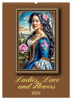 Ladies, Lace and Flowers (Wall Calendar 2026 DIN A2 portrait), CALVENDO 12 Month Wall Calendar