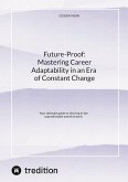 Future-Proof: Mastering Career Adaptability in an Era of Constant Change