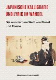 Japanische Kalligrafie und Lyrik im Wandel Japanische Kalligrafie und Lyrik im Wandel