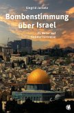 Bombenstimmung über Israel Bombenstimmung über Israel