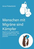 Menschen mit Migräne sind Kämpfer Menschen mit Migräne sind Kämpfer