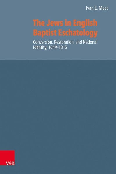 The Jews in English Baptist Eschatology The Jews in English Baptist Eschatology