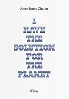 Anne-James Chaton - I have the solution for the planet Anne-James Chaton - I have the solution for the planet