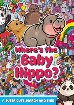 Where's the Baby Hippo? A super cute search and find - Hunter, Alex