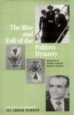 The Rise and Fall of the Pahlavi Dynasty The Rise and Fall of the Pahlavi Dynasty